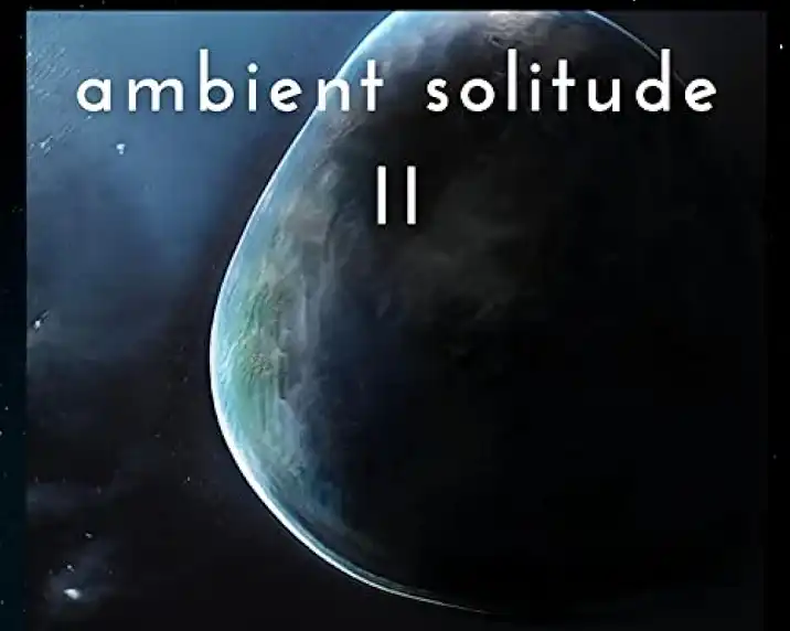 Ambient Solitude II